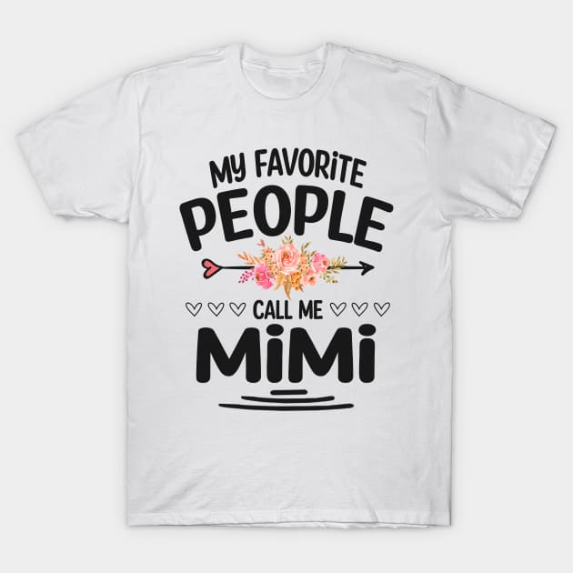 My favorite people call me mimi T-Shirt by Bagshaw Gravity